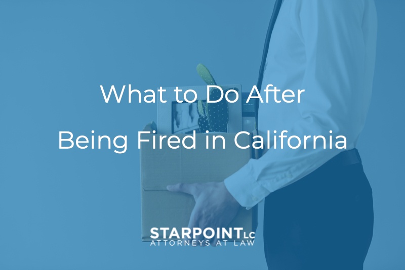 what to do after being fired in california